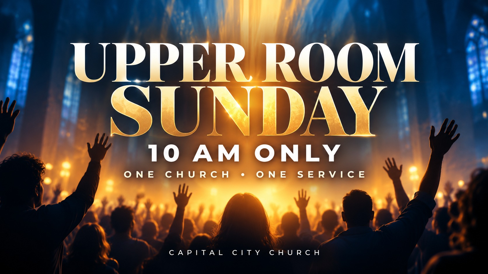 Upper Room Sunday | 10 AM Only. Capital City Church.