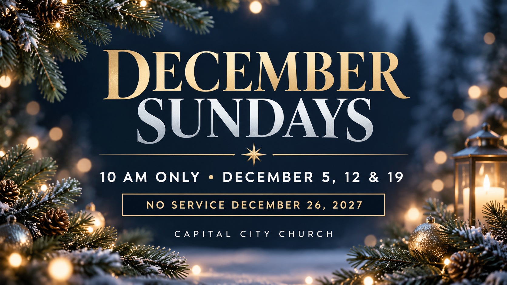 December Sundays | 10 AM Only. Capital City Church.