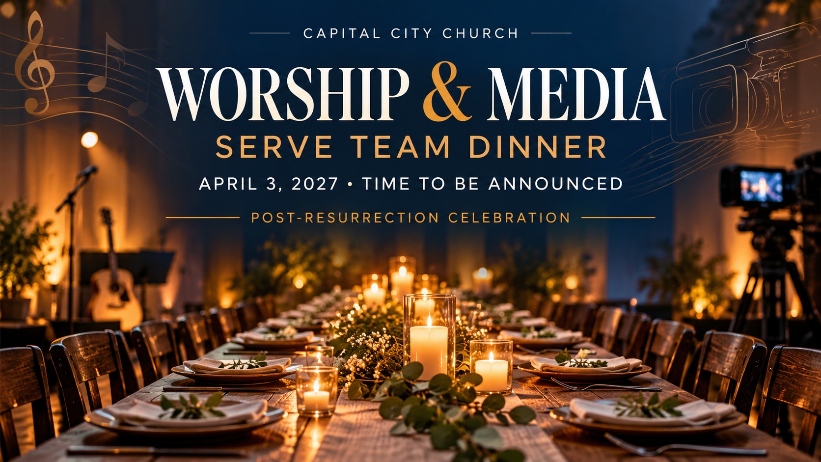 Worship & Media Serve Team Dinner | Post-Resurrection Celebration. Capital City Church.