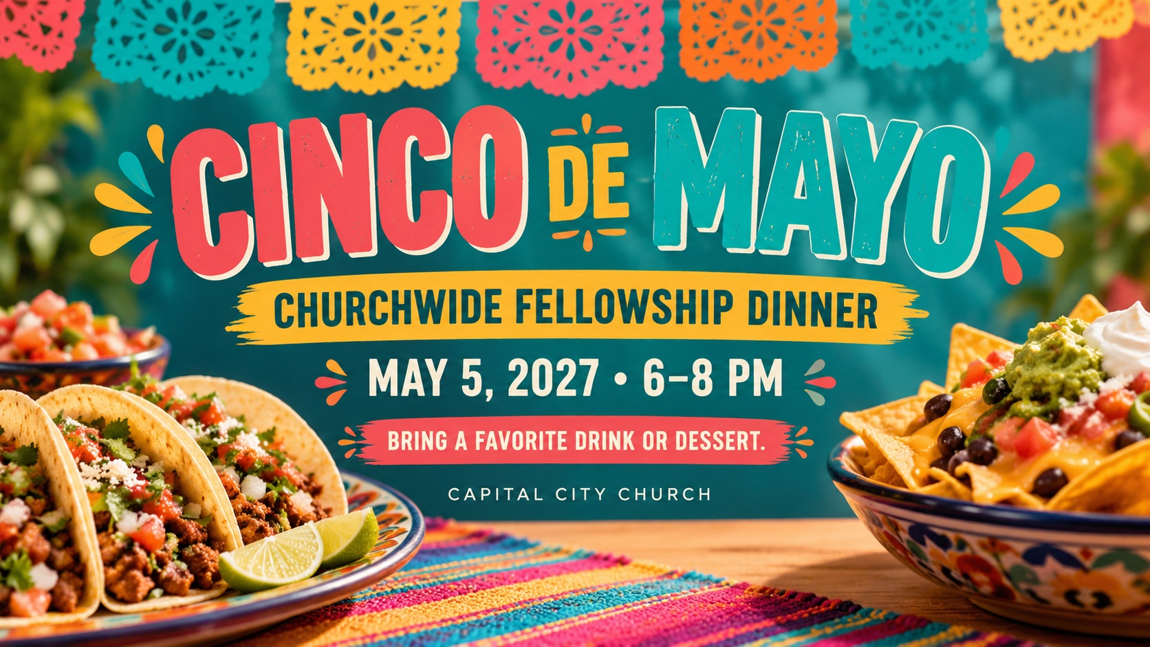 Cinco de Mayo | Churchwide Fellowship Dinner. Capital City Church.