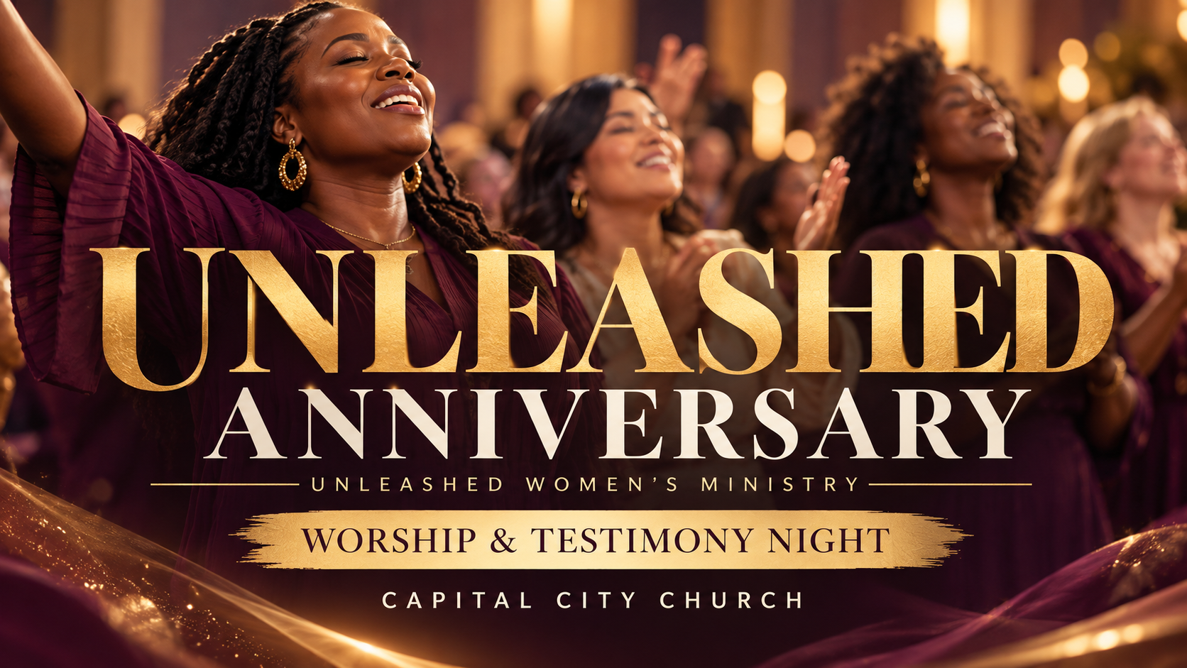 Unleashed Women's Ministry Anniversary - Worship & Testimony Night. Capital City Church.